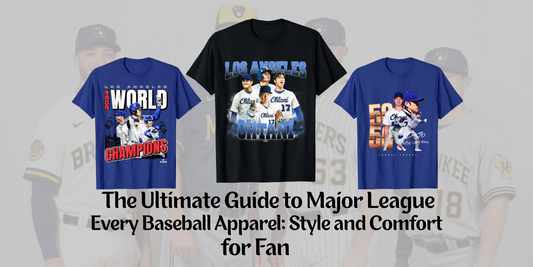 The Ultimate Guide to Major League Baseball Apparel: Style and Comfort for Every Fan
