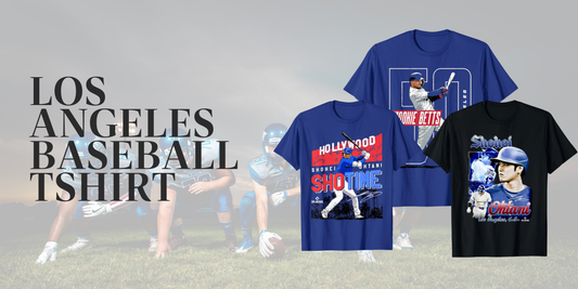 Why Everyone Needs a Los Angeles Baseball Shirt