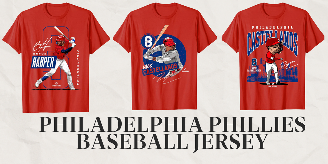 Why the Philadelphia Phillies Baseball Jersey is a Home Run